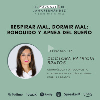 Respirar mal, dormir mal: ronquido y apnea del sueño, con la dra. Patricia Bratos