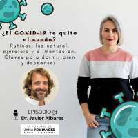 Que el COVID-19 no te quite el sueño, con el doctor Javier Albares