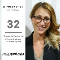 El papel del familiar del enfermo de cáncer, con Áurea Esparza