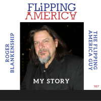 Flipping America 107, My Story