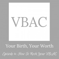 How to Rock Your VBAC-Episode 4