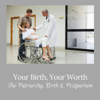 The Patriarchy, Birth, and Postpartum – Ep 15