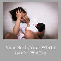 Mom Guilt - Episode 5