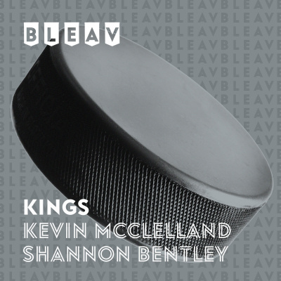 Bleav In Kings With Kevin Mcclelland  Shannon Bentley