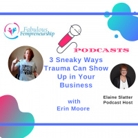 3 Sneaky Ways Trauma Can Show Up in Your Business