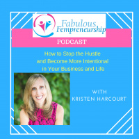 How to Stop the Hustle and Become More Intentional in Your Business and Life