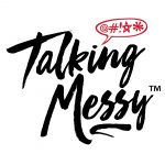 Talking Messy