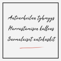 URHEILU! Autourheilun tyhmyys, harrastamisen kalleus  suomalaiset autokuskit