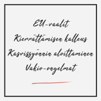 EU-vaalit, kallis kierrätys, kasvissyönnin aloittaminen  vakio-ongelmat