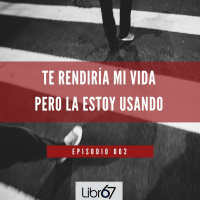 002 - Te rendiría mi vida, pero la estoy usando