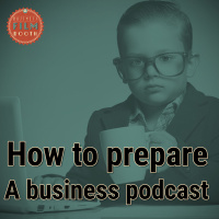 How to prepare a business podcast 