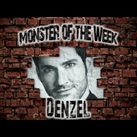 Monster of the Week – Denzel Justis