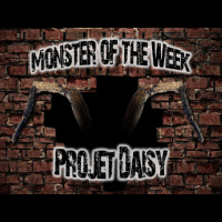Monster of the Week – Projet Daisy – Episode 02