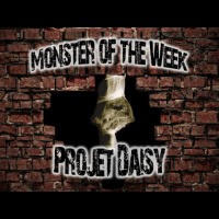 Monster of the Week – Projet Daisy – Episode 10