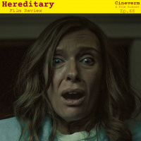 Hereditary (2018) - Film Review - Ep. 68