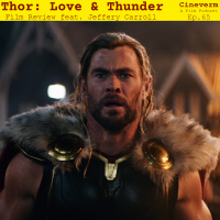 Thor: Love and Thunder (2022) - Ep.65 Feat. Jeffery Carroll