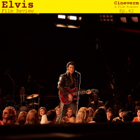Elvis (2022) - Film Review - Ep.62
