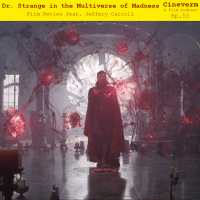 Dr. Strange in the Multiverse of Madness (2022) - Film Review - Ep.55 Feat. Jeffery Carroll