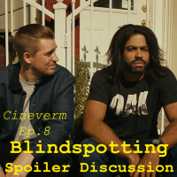 Blindspotting - Spoiler Discussion - Ep.8 Feat. Dragonfruit