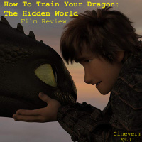 How To Train Your Dragon: The Hidden World - Film Review - Ep.11