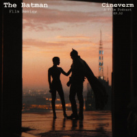 The Batman (2022) - Film Review - Ep. 52