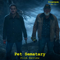 Pet Sematary - Film Review - Ep.21