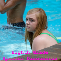 Eighth Grade - Spoiler Discussion - Ep.3 Feat. Excalibur
