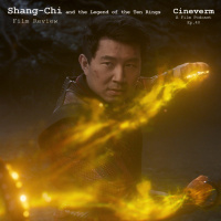Shang-Chi and the Legend of the Ten Rings - Film Review - Ep. 40