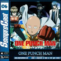 SEMPRECAST#06 – ONE PUNCH MAN