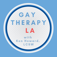 Episode 1: Gay Therapy LA with Ken Howard, LCSW New Podcast