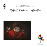 #37 Meta 2: Poder mal entendido