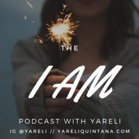 The I Am Podcast with Yareli - (Trailer) 1/24/19