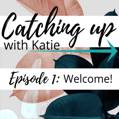 Catching Up With Katie