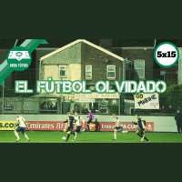 5x15: El fútbol olvidado