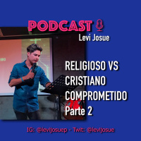 Religioso Vs Cristiano Comprometido, Parte 2