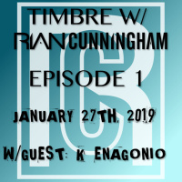 Timbre w/Rian Cunningham (EP. 1) - feat. K Enagonio