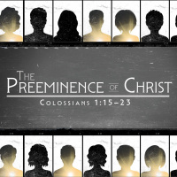The Preeminence of Christ