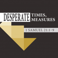 Desperate Times, Desperate Measures