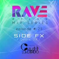 Rave Atlas Mix Series EP 025 | Side FX