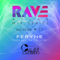 Rave Atlas Mix Series EP 022 | Feryne