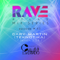 Rave Atlas Mix Series E043 S1 | Gary Martin (Teknotika)