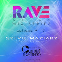 Rave Atlas Mix Series EP 015 | Sylvie Maziarz