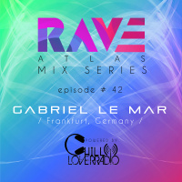 Rave Atlas Mix Series E042 S1 | Gabriel Le Mar