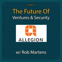 The Future of Ventures and Security with Rob Martens