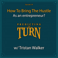 How To Bring The Hustle As An Entrepreneur w/ Tristan Walker