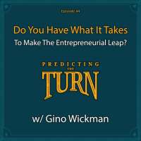 Do You Have What It Takes To Make The Entrepreneurial Leap With Gino Wickman