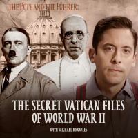 Introducing The Pope and the Führer: The Secret Vatican Files of World War II with Michael Knowles