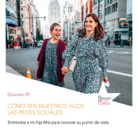 Cómo ven nuestros hijos las redes sociales. Ep. 29.