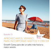 Aprovechar el verano para incorporar hábitos y crecer. Ep. 13