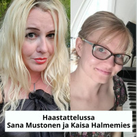 Haastattelussa Sana Mustonen ja Kaisa Halmemies